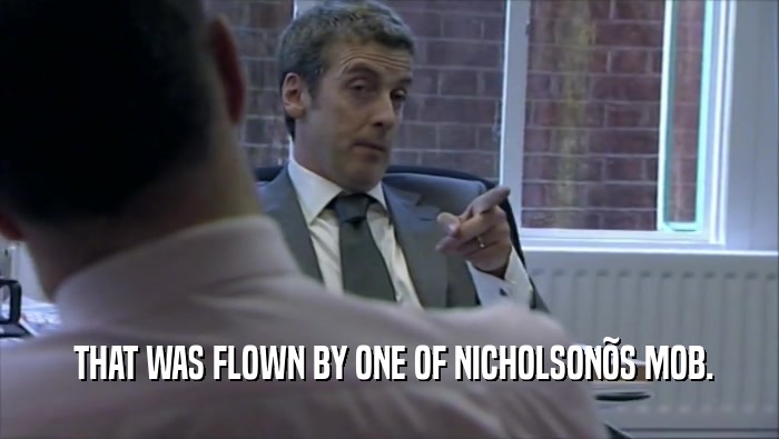  THAT WAS FLOWN BY ONE OF NICHOLSON