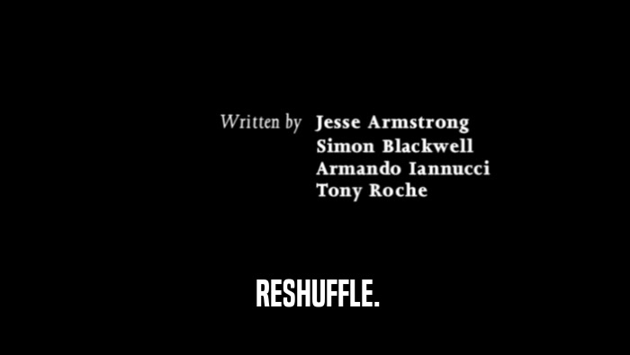  RESHUFFLE.  