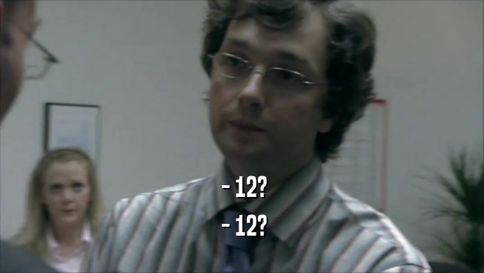  - 12?  - 12? 