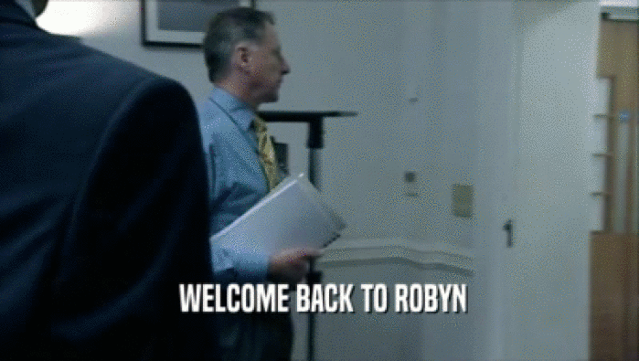 WELCOME BACK TO ROBYN  