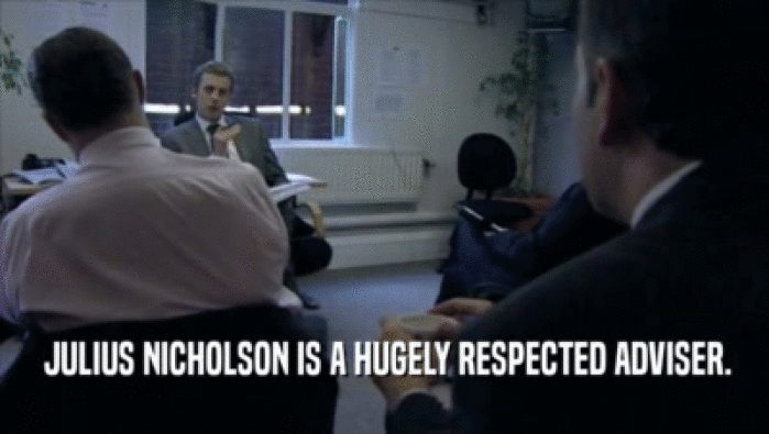  JULIUS NICHOLSON IS A HUGELY RESPECTED ADVISER.  