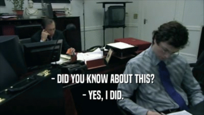  - DID YOU KNOW ABOUT THIS?  - YES, I DID. 