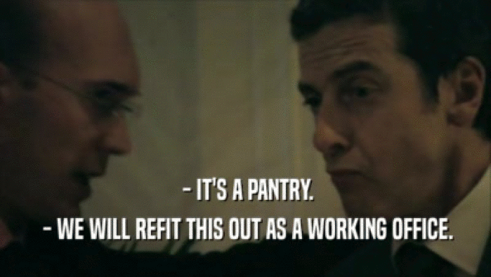  - IT'S A PANTRY.  - WE WILL REFIT THIS OUT AS A WORKING OFFICE. 
