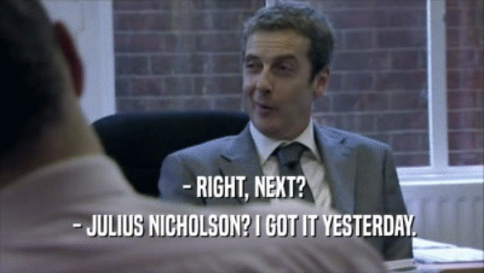  - RIGHT, NEXT?  - JULIUS NICHOLSON? I GOT IT YESTERDAY. 