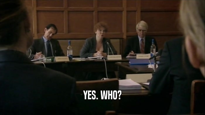 YES. WHO?  