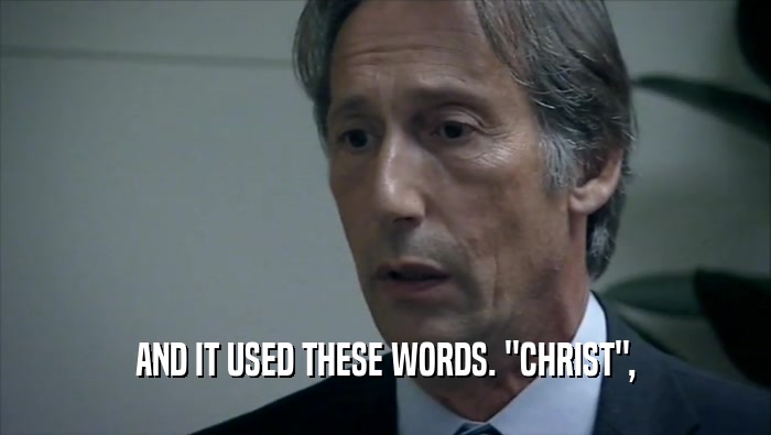AND IT USED THESE WORDS. ''CHRIST'',  