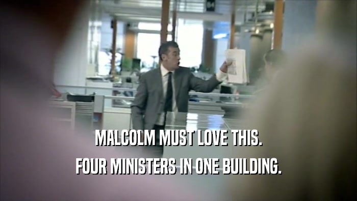 MALCOLM MUST LOVE THIS. FOUR MINISTERS IN ONE BUILDING. 