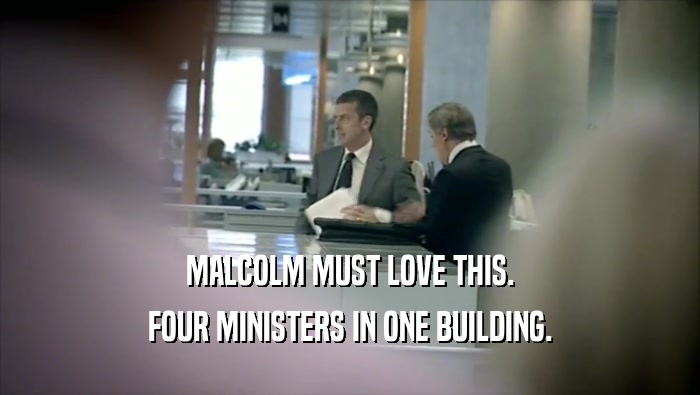 MALCOLM MUST LOVE THIS. FOUR MINISTERS IN ONE BUILDING. 