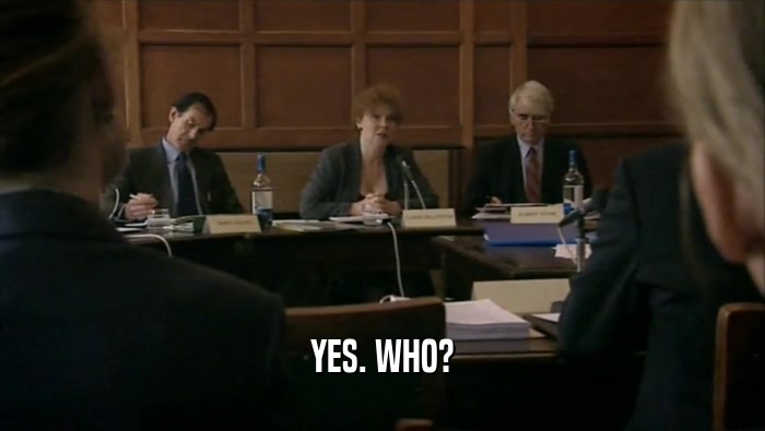 YES. WHO?  