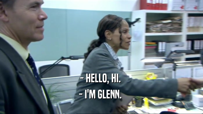 - HELLO, HI.  - I'M GLENN.  