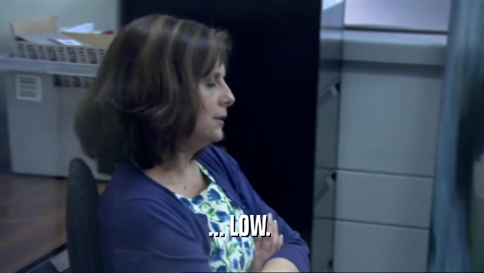 ... LOW.   