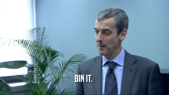 BIN IT.   