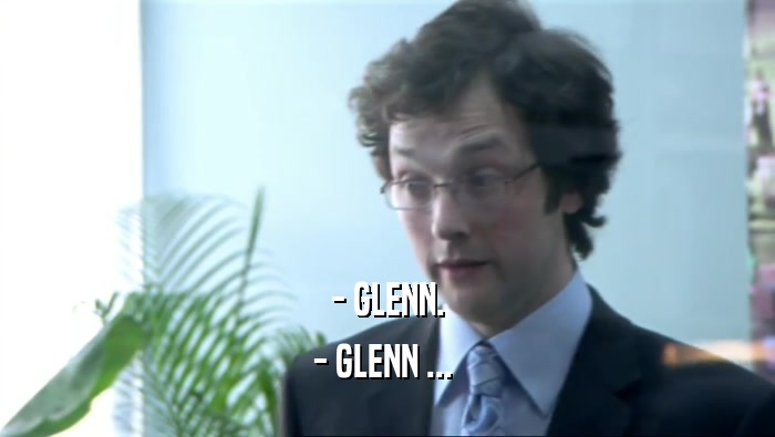 - GLENN. - GLENN ...  