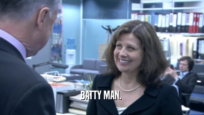 BATTY MAN.   