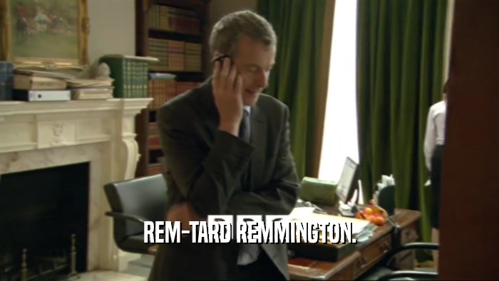 REM-TARD REMMINGTON.  