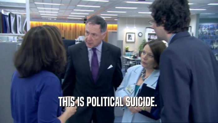 THIS IS POLITICAL SUICIDE.   