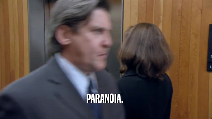 PARANOIA.   