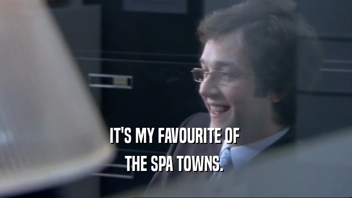 IT'S MY FAVOURITE OF  THE SPA TOWNS.  