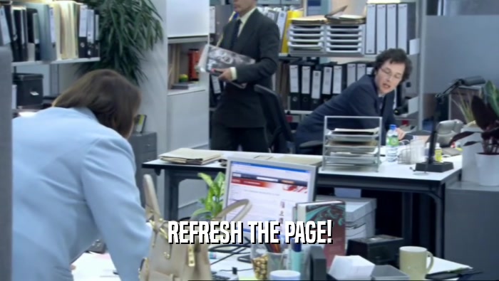 REFRESH THE PAGE!  