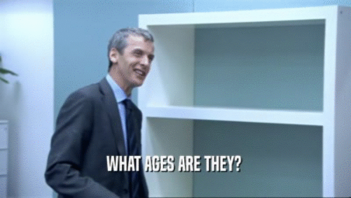 WHAT AGES ARE THEY?   