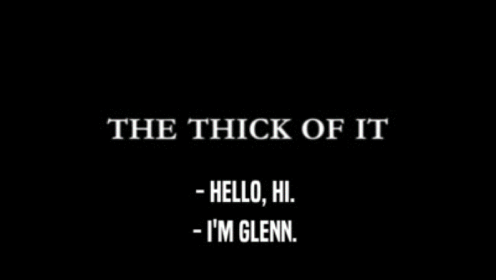 - HELLO, HI.  - I'M GLENN.  