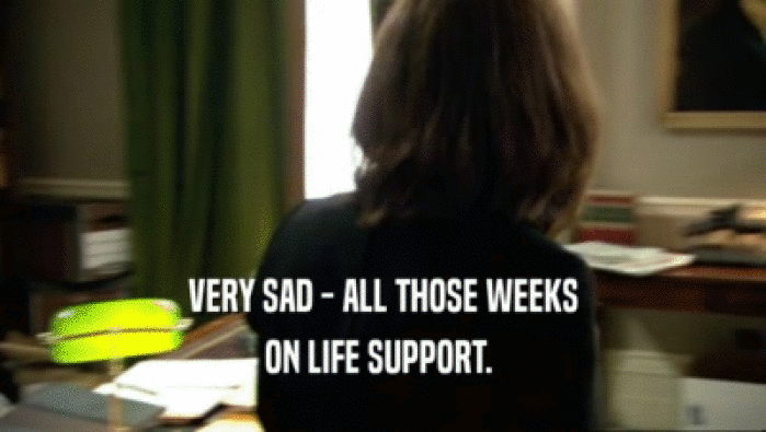 VERY SAD - ALL THOSE WEEKS ON LIFE SUPPORT.  