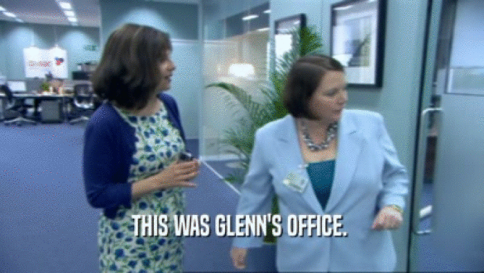 THIS WAS GLENN'S OFFICE.   