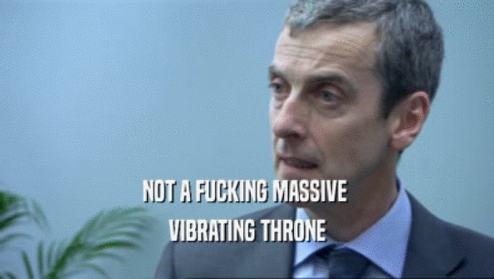 NOT A FUCKING MASSIVE  VIBRATING THRONE 