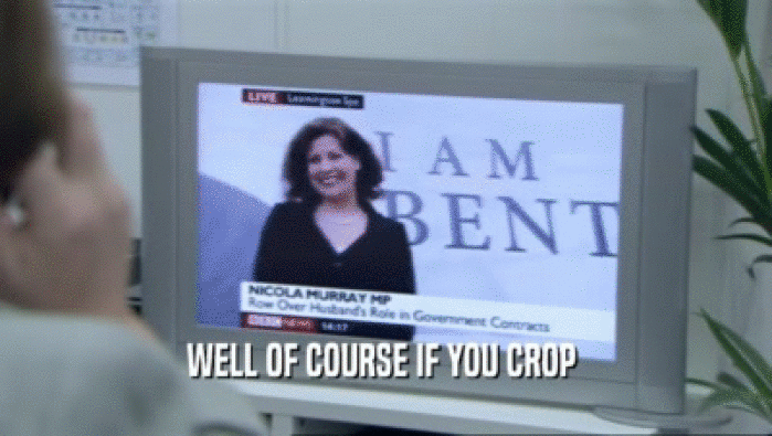 WELL OF COURSE IF YOU CROP   