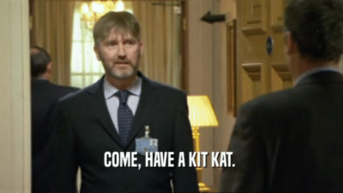 COME, HAVE A KIT KAT.   