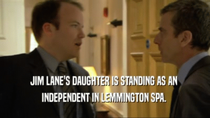 JIM LANE'S DAUGHTER IS STANDING AS AN  INDEPENDENT IN LEMMINGTON SPA.  