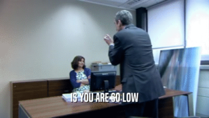 IS YOU ARE SO LOW  