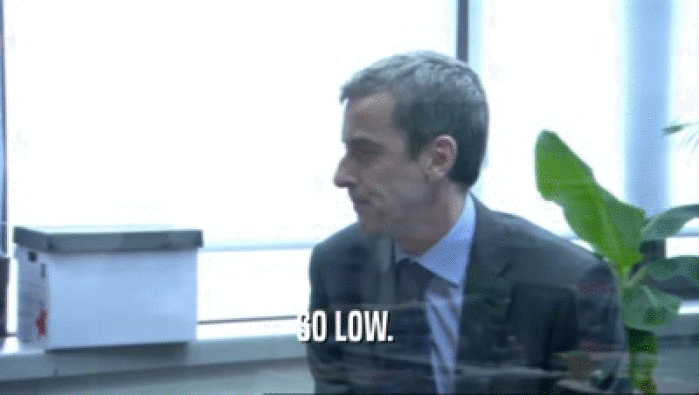 SO LOW.   
