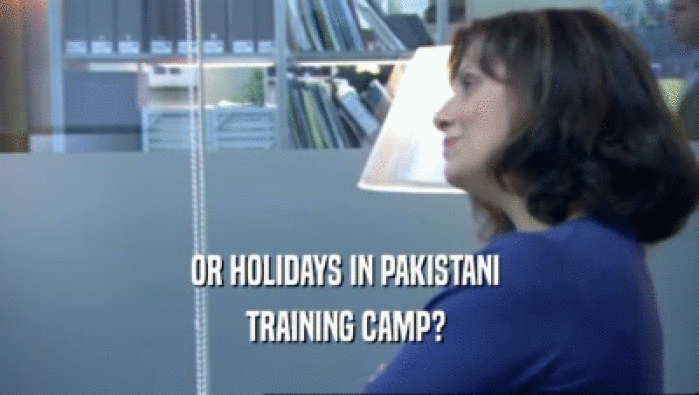 OR HOLIDAYS IN PAKISTANI  TRAINING CAMP?  