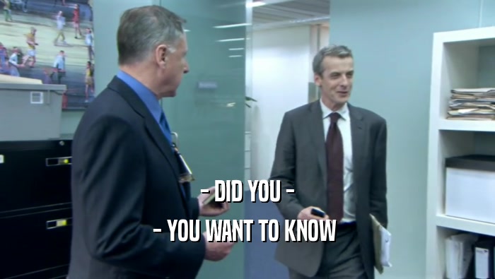 - DID YOU - - YOU WANT TO KNOW  