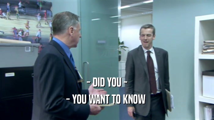 - DID YOU - - YOU WANT TO KNOW  