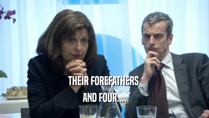 THEIR FOREFATHERS  AND FOUR.... 