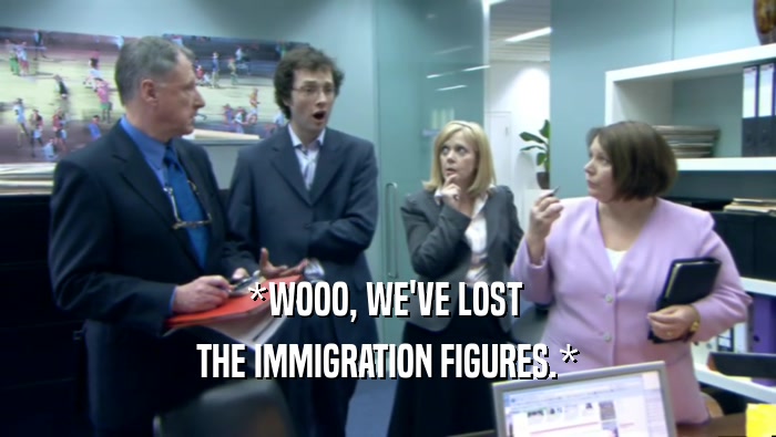 *WOOO, WE'VE LOST  THE IMMIGRATION FIGURES.* 