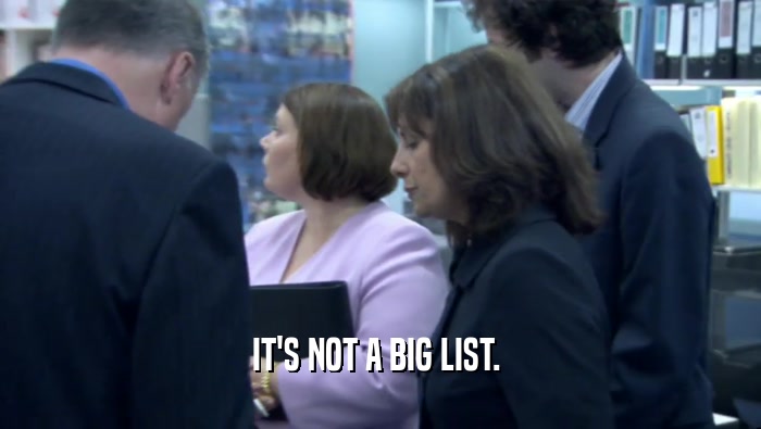IT'S NOT A BIG LIST.   