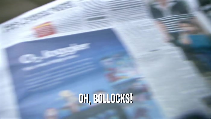 OH, BOLLOCKS!  