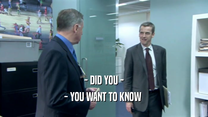 - DID YOU - - YOU WANT TO KNOW  