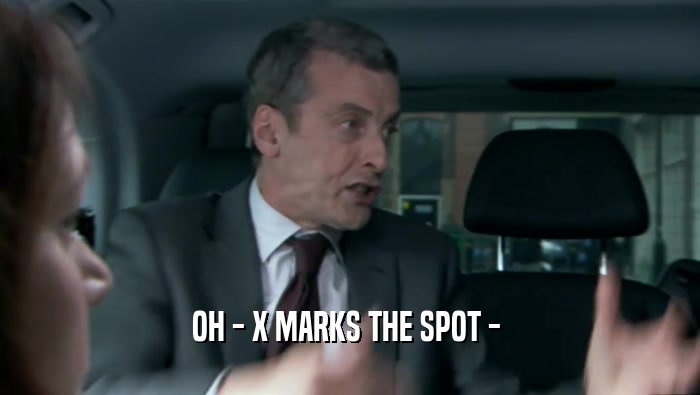 OH - X MARKS THE SPOT -   