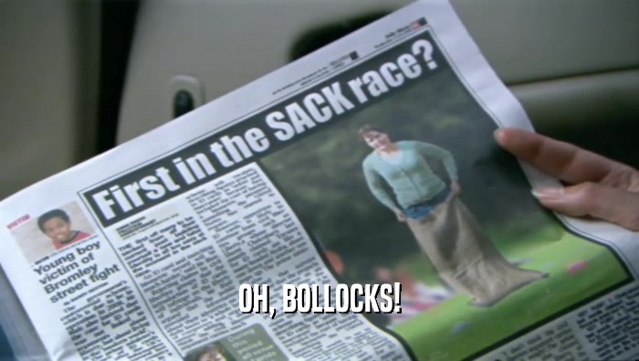 OH, BOLLOCKS!  