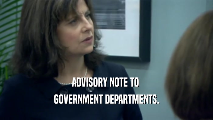 ADVISORY NOTE TO  GOVERNMENT DEPARTMENTS. 
