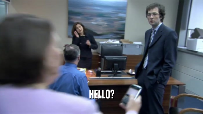 HELLO?  