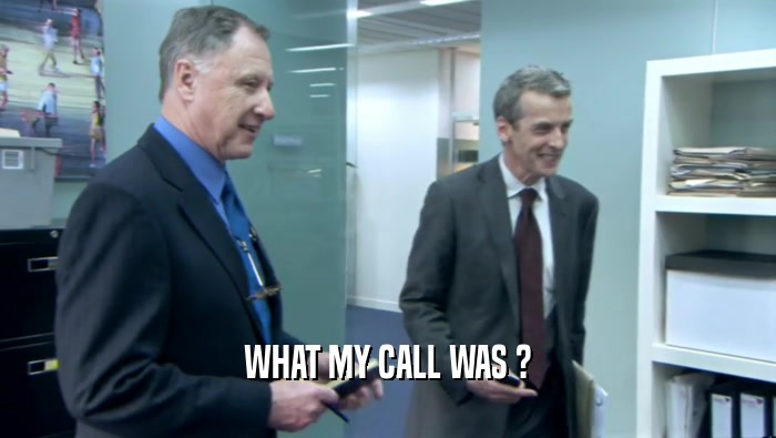 WHAT MY CALL WAS ?  