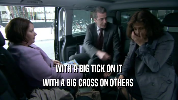 WITH A BIG TICK ON IT WITH A BIG CROSS ON OTHERS  