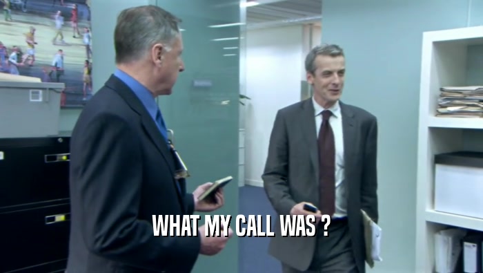 WHAT MY CALL WAS ?  