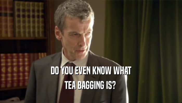 DO YOU EVEN KNOW WHAT TEA BAGGING IS?  
