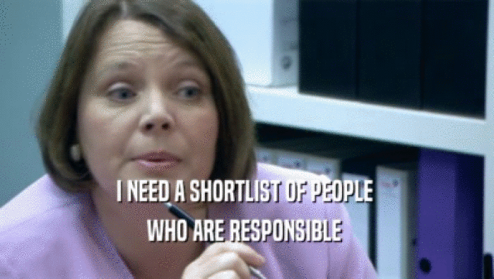I NEED A SHORTLIST OF PEOPLE  WHO ARE RESPONSIBLE  